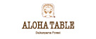 ALOHA　TABLE Daikanyama Forest